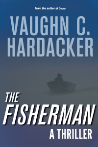 the fisherman  vaughn c. hardacker 1632204797, 1632208520, 9781632204790, 9781632208521