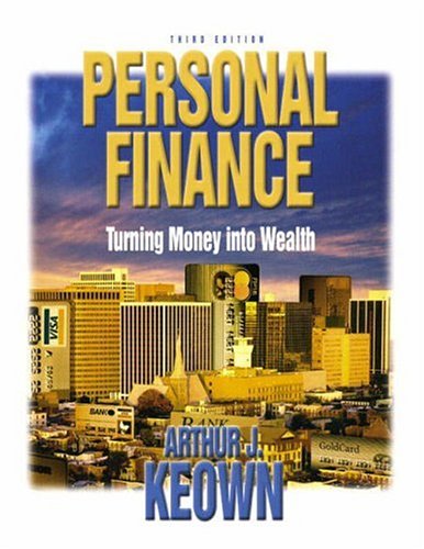 personal finance turning money into wealth 3rd edition arthur j. keown 0131041568, 9780131041561