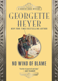 no wind of blame 1st edition georgette heyer 140221801x, 1402227795, 9781402218019, 9781402227790