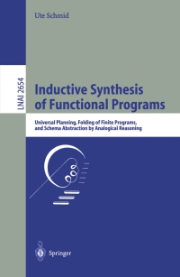inductive synthesis of functional programs 1st edition ute schmid 3540401741, 3540448462, 9783540401742,