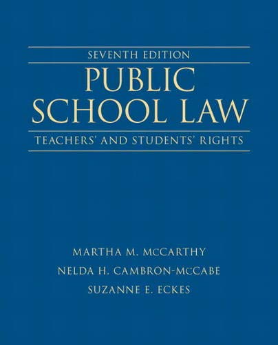public school law teachers and students rights 7th edition martha m. mccarthy , nelda h. cambron-mccabe ,