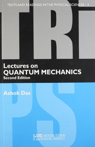 lectures on quantum mechanics 2nd edition ashok das 9380250258, 9789380250250