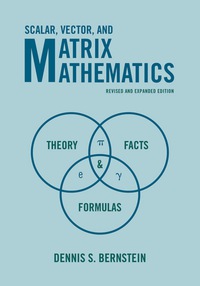 scalar vector and matrix mathematics 1st edition dennis s. bernstein 0691151202, 1400888255, 9780691151205,