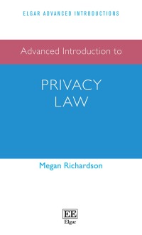 advanced introduction to privacy law 1st edition megan richardson 1788970942, 9781788970945