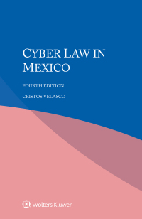 cyber law in mexico 4th edition cristos velasco 9403509619, 9789403509617