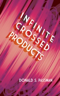 infinite crossed products 1st edition donald s. passman 0486497402, 9780486497402