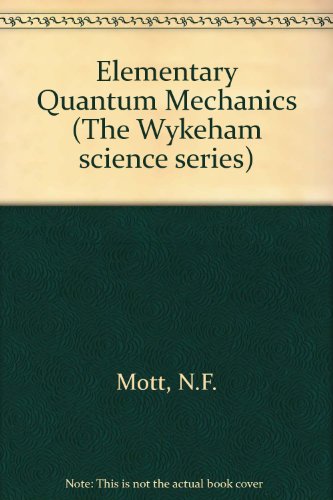 elementary quantum mechanics 1st edition mott n. f. 0851093108, 9780851093109