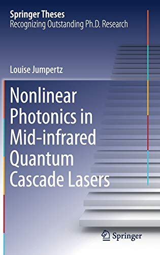 nonlinear photonics in mid infrared quantum cascade lasers 1st edition louise jumpertz 3319658786,