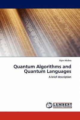 quantum algorithms and quantum languages a  description 1st edition vipin mishra 3845400234, 9783845400235