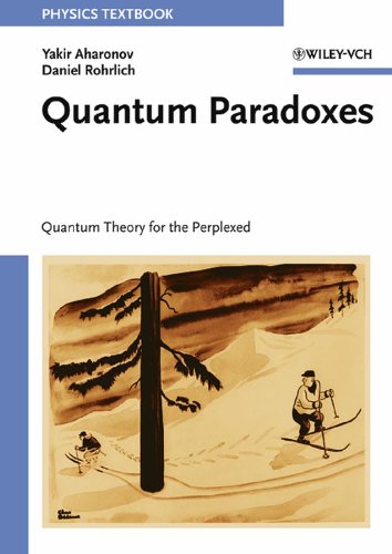 quantum paradoxes quantum theory for the perplexed 1st edition yakir aharonov, daniel rohrlich 3527403914,