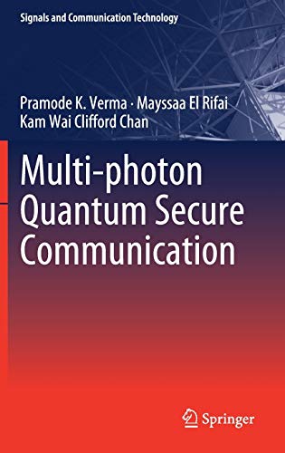 multi photon quantum secure communication 1st edition pramode k. verma, mayssaa el rifai, kam wai clifford