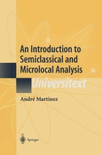an introduction to semiclassical and microlocal analysis 1st edition andre martine 0387953442, 9780387953441