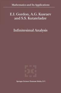 infinitesimal analysis 1st edition e.i. gordon, a.g. kusraev, seman samsonovich kutateladze 1402007388,