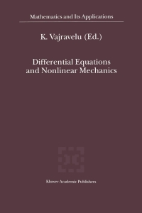 differential equations and nonlinear mechanics 1st edition k. vajravelu 0792368673, 9780792368670