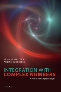 integration with complex numbers 1st edition brian mcmaster, aisling mccluskey 0192846434, 9780192846433