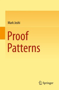 proof patterns 1st edition mark joshi 3319162497, 9783319162492