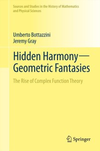 hidden harmony geometric fantasies 1st edition umberto bottazzini, jeremy gray 1461457246, 9781461457244