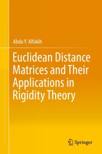 euclidean distance matrices and their applications in rigidity theory 1st edition abdo y. alfakih 3319978454,