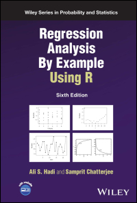 regression analysis by example using r 6th edition ali s. hadi, samprit chatterjee 1119830877, 9781119830870