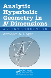 analytic hyperbolic geometry in n dimensions an introduction 1st edition abraham albert ungar 1482236672,
