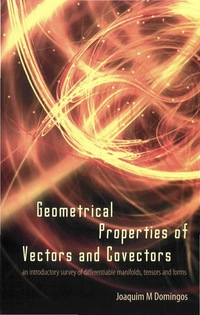 geometrical properties of vectors and covectors an survey of differentiable manifolds tensors and forms 1st