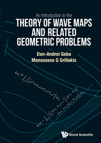 intro theory of wave maps and related geometric problems an 1st edition dan andrei geba, manoussos g