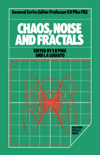 chaos noise and fractals 1st edition e. r. pike, l .a. lugiato 0852743645, 9780852743645