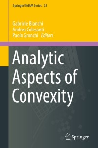 analytic aspects of convexity 1st edition gabriele bianchi , andrea colesanti , paolo gronchi 3319718339,