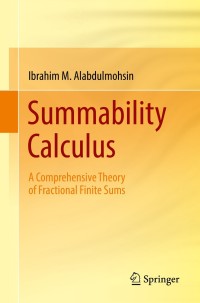 summability calculus a comprehensive theory of fractional finite sums 1st edition ibrahim m. alabdulmohsin