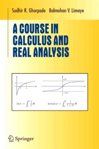 a course in calculus and real analysis 1st edition sudhir r. ghorpade, balmohan v. limaye 0387305300,