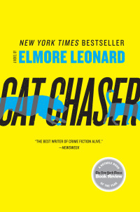 cat chaser a novel 1st edition elmore leonard 0062190954, 0061828750, 9780062190956, 9780061828751