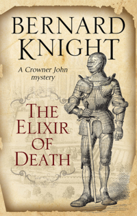 elixir of death the a crowner john mystery 1st edition bernard knight 1448301424, 9781448301423