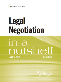 legal negotiation in a nutshell 4th edition larry l. teply 1685614566, 9781685614560