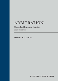 arbitration cases problems and practice 2nd edition matthew h. adler 1531017584, 9781531017583