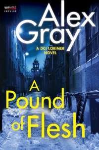 a pound of flesh a dci lorimer novel 1st edition alex gray 0062659235, 0062659227, 9780062659231,