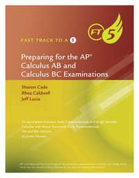 fast track to a 5 preparing for the ap calculus ab and calculus bc examinations 8th edition sharon cade,