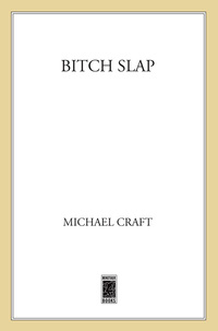 bitch slap a mark manning mystery 1st edition michael craft 0312342705, 1466828706, 9780312342708,