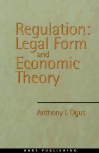 regulation legal form and economic theory 1st edition anthony i ogus 1841135305, 9781841135304