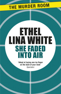 she faded into air 1st edition ethel lina white 1471917169, 9781471917165