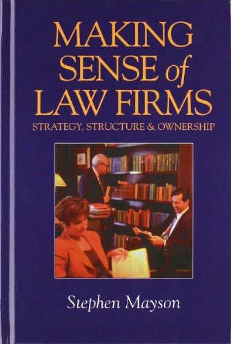 making sense of law firms strategy structure and ownership 1st edition mayson, stephen w 1854317008,