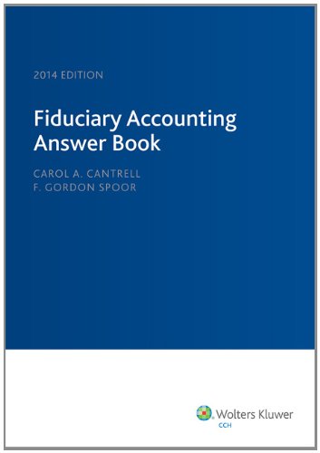 fiduciary accounting answer book 2014 edition cpa/pfs carol cantrell, jd, cpa f. gordon spoor 0808035347,