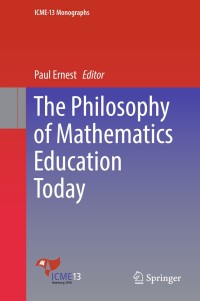 the philosophy of mathematics education today 1st edition paul ernest 3319777599, 9783319777597