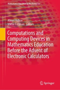 computations and computing devices in mathematics education before the advent of electronic calculators 1st