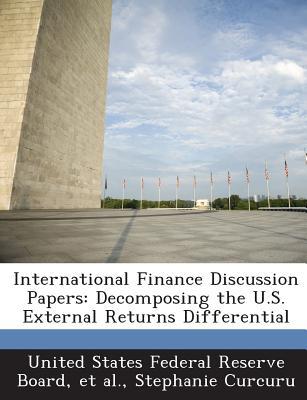 international finance discussion papers decomposing the us external returns differential 1st edition united