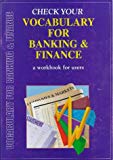 check your vocabulary for banking and finance 1st edition peter collin publishing 0948549963, 9780948549960