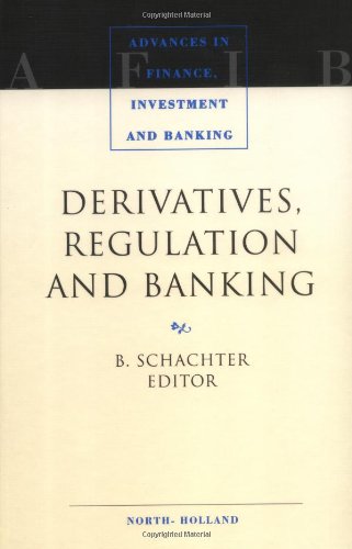 Advances In Finance Investment And Banking Derivatives Regulation And Banking