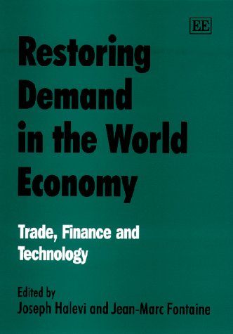 restoring demand in the world economy trade finance and technology 1st edition joseph halevi, jean-marc