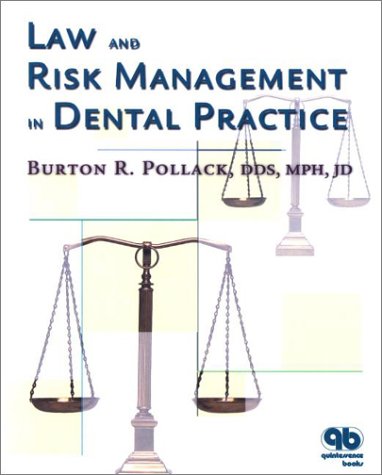 law and risk management in dental practice 1st edition burton r. pollack 0867154160, 9780867154160