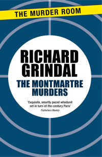 the montmartre murders 1st edition richard grindal 147191819x, 9781471918193