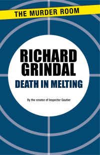 death in melting 1st edition richard grindal 1471918130, 9781471918131